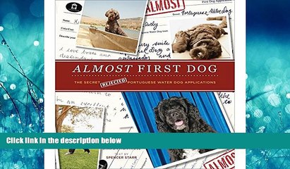 Popular Book Almost First Dog: The Secret Rejected Portuguese Water Dog Applications