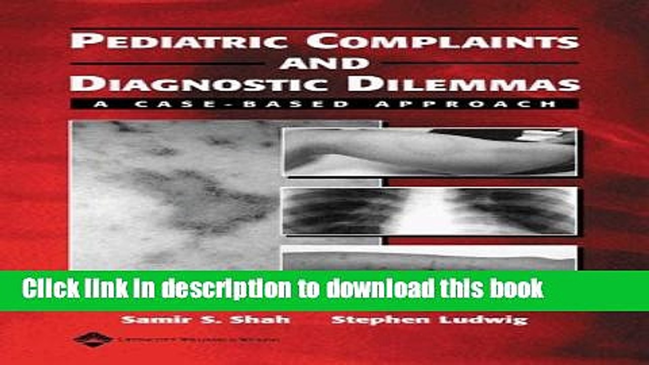 PDF  Pediatric Complaints and Diagnostic Dilemmas: A Case-Based Approach  Free Books KOMP B