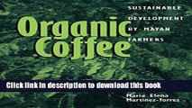 [Read PDF] Organic Coffee: Sustainable Development by Mayan Farmers (Ohio RIS Latin America