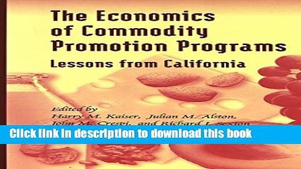 [Read PDF] The Economics of Commodity Promotion Programs: Lessons from California Download Free