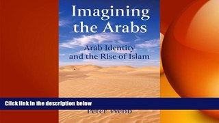 Free [PDF] Downlaod  Imagining the Arabs: Arab Identity and the Rise of Islam  DOWNLOAD ONLINE