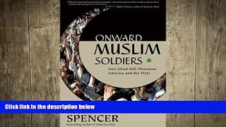 FREE DOWNLOAD  Onward Muslim Soldiers: How Jihad Still Threatens America and the West  DOWNLOAD