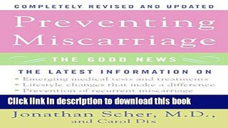 Ebook Preventing Miscarriage: The Good News Full Online