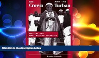 EBOOK ONLINE  The Crown And The Turban: Muslims And West African Pluralism  FREE BOOOK ONLINE