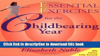 Ebook Essential Exercises for the Childbearing Year: A Guide to Health and Comfort Before and