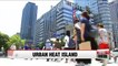 Seoul heatwave intensified by 'urban heat island' effect