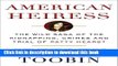 [PDF] American Heiress: The Wild Saga of the Kidnapping, Crimes and Trial of Patty Hearst Online
