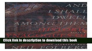[Read PDF] And I Shall Dwell Among Them: Historic Synagogues of the World Download Free