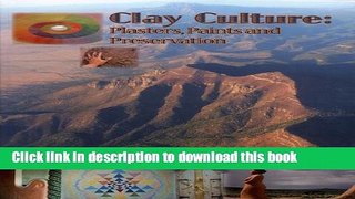 [Read PDF] Clay Culture: Plasters, Paints and Preservation Ebook Free