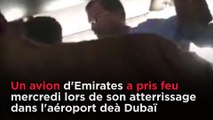 Dubaï : scènes de panique dans un avion d'Emirates en feu