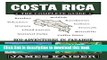 [PDF] Costa Rica: The Complete Guide, Ecotourism in Costa Rica (Full Color Travel Guide) Online Book