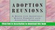 Ebook Adoption Reunions: A Book for Adoptees, Birth Parents and Adoptive Families Full Online
