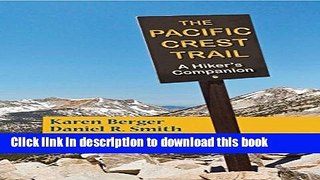 [PDF] The Pacific Crest Trail: A Hiker s Companion (Second Edition) Full Textbook
