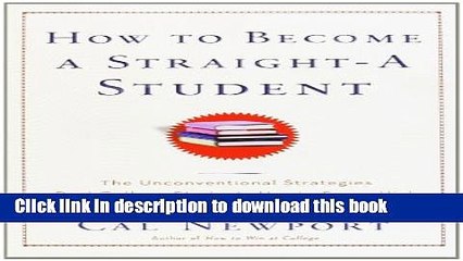 Ebook How to Become a Straight-A Student: The Unconventional Strategies Real College Students Use