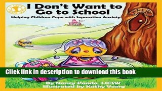 Ebook I Don t Want to Go to School: Helping Children Cope with Separation Anxiety (Let s Talk)