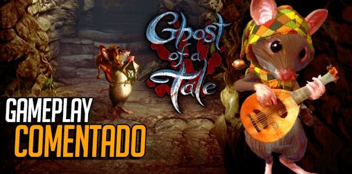 Ghost of a Tale - Gameplay comentado