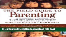 Books The Field Guide to Parenting: A Comprehensive Handbook of Great Ideas, Advice, Tips and