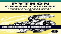 Download  Python Crash Course: A Hands-On, Project-Based Introduction to Programming  Free Books