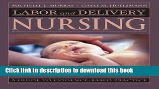 Ebook Labor and Delivery Nursing: Guide to Evidence-Based Practice Free Download