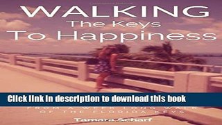 Books Walking The Keys To Happiness: Practical Advice And Humorous Memories From A Week Long Walk