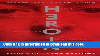 Books HOW TO STOP TIME: HEROIN FROM A TO Z. Free Online