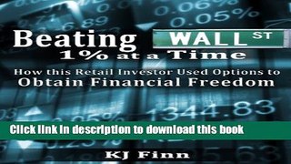 [Read PDF] Beating Wall Street 1% at a Time: How this Retail Investor Used Options to Obtain