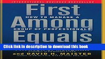 PDF First Among Equals: How to Manage a Group of Professionals  Read Online