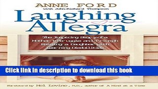 Ebook Laughing Allegra: The Inspiring Story of a Mother s Struggle and Triumph Raising a Daughter
