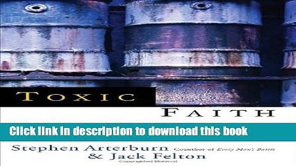 Books Toxic Faith: Experiencing Healing Over Painful Spiritual Abuse Full Online