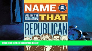Popular Book Name That Republican: A Field Guide to the Rogues and Rascals of the GOP