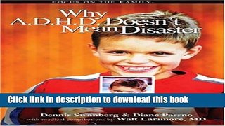 Ebook Why A.D.H.D. Doesn t Mean Disaster Free Download
