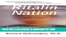 Books Ritalin Nation: Rapid-Fire Culture and the Transformation of Human Consciousness Full Online