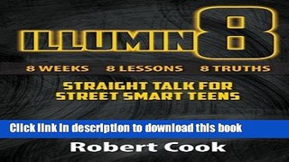 Books Illumin8 - Straight Talk for Street Smart Teens Full Online