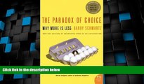 Full [PDF] Downlaod  The Paradox of Choice: Why More Is Less  READ Ebook Online Free