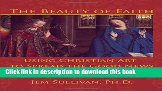 Read The Beauty of Faith: Using Christian Art To Spread Good News Ebook Free
