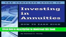 [Read PDF] The Complete Guide to Investing In Annuities: How to Earn High Rates of Return Safely