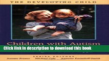 Ebook Children with Autism: A Developmental Perspective (The Developing Child) Free Online