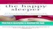 Books The Happy Sleeper: The Science-Backed Guide to Helping Your Baby Get a Good Night s