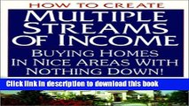 [Read PDF] How to Create Multiple Streams of Income: Buying Homes in Nice Areas With Nothing Down