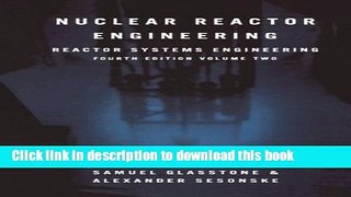 [PDF] Nuclear Reactor Engineering: Reactor Systems Engineering, 4th Edition, Vol. 2 Read Online