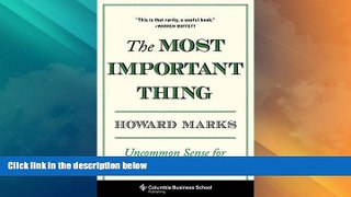 Must Have  The Most Important Thing: Uncommon Sense for the Thoughtful Investor (Columbia Business