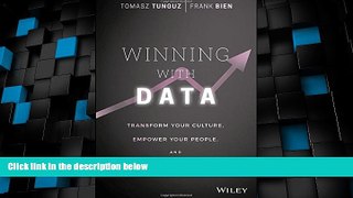 READ FREE FULL  Winning with Data: Transform Your Culture, Empower Your People, and Shape the