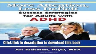 Ebook More Attention, Less Deficit: Success Strategies for Adults with ADHD Full Online