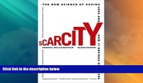 READ FREE FULL  Scarcity: The New Science of Having Less and How It Defines Our Lives  READ Ebook