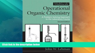 Must Have  Multiscale Operational Organic Chemistry: A Problem Solving Approach to the Laboratory