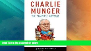 Full [PDF] Downlaod  Charlie Munger: The Complete Investor (Columbia Business School Publishing)