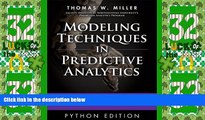 Big Deals  Modeling Techniques in Predictive Analytics with Python and R: A Guide to Data Science