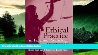 Must Have  Ethical Practice in Forensic Psychology: A Systematic Model for Decision Making