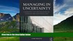 Must Have  Managing in Uncertainty: Complexity and the paradoxes of everyday organizational life
