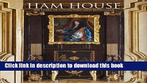 [Read PDF] Ham House: 400 Years of Collecting and Patronage (The Paul Mellon Centre for Studies in